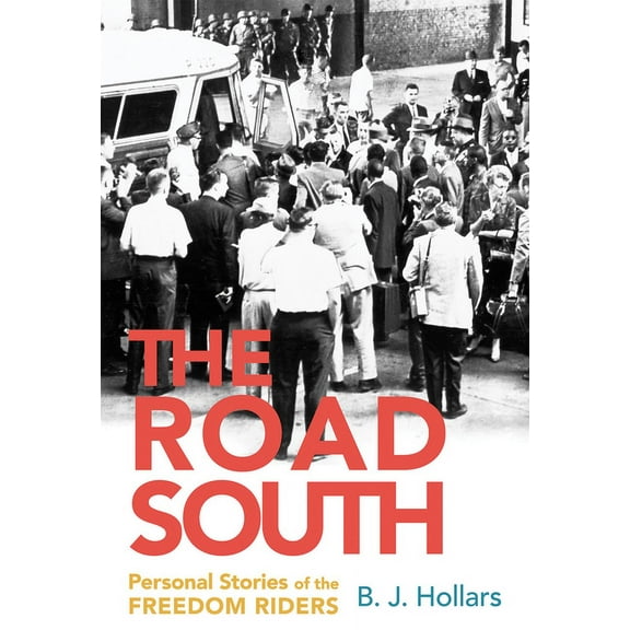 The Road South : Personal Stories of the Freedom Riders (Hardcover)