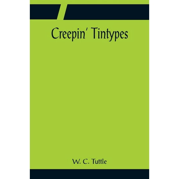 Creepin' Tintypes, (Paperback)