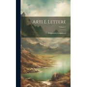 Arti E Lettere; Volume 1 (Hardcover)