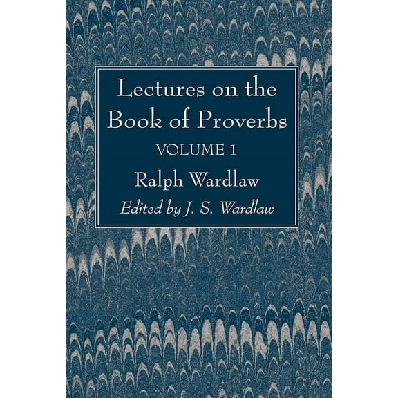 Lectures on the Book of Proverbs, Volume I (Paperback)