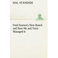 thumbnail image 1 of Fred Fearnot's New Ranch and How He and Terry Managed It, 1 of 2