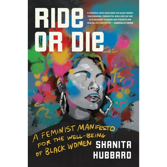 Ride or Die: A Feminist Manifesto for the Well-Being of Black Women, (Paperback)