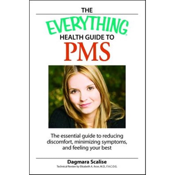 Pre-Owned Everything: The Everything Health Guide to PMS : The essential guide to reducing discomfort, minimizing symptoms, and feeling your best (Paperback)