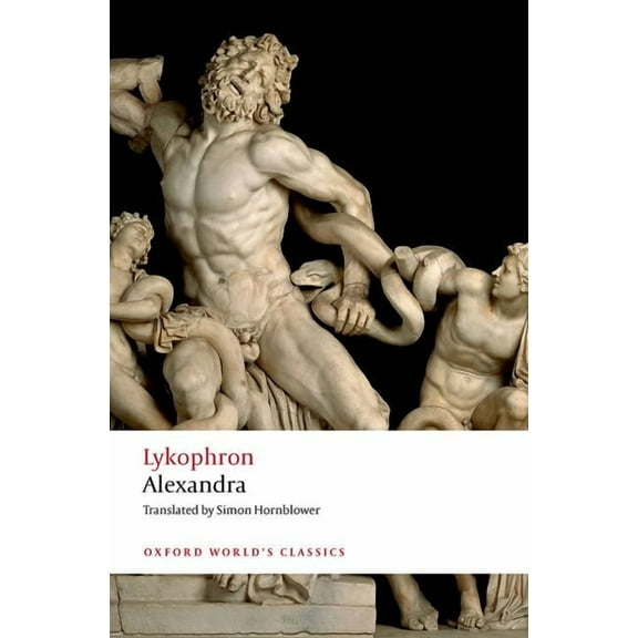 Oxford World's Classics Lykophron: Alexandra, (Paperback)