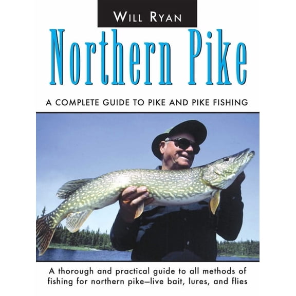 Northern Pike: A Complete Guide To Pike And Pike Fishing, (Paperback)