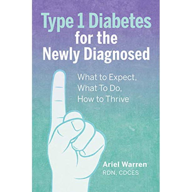 Type 1 Diabetes for the Newly Diagnosed What to Expect, What to Do