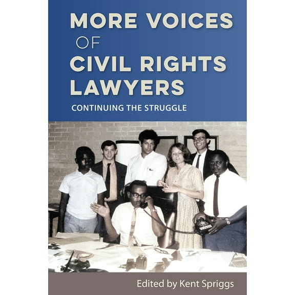 More Voices of Civil Rights Lawyers: Continuing the Struggle, (Paperback)