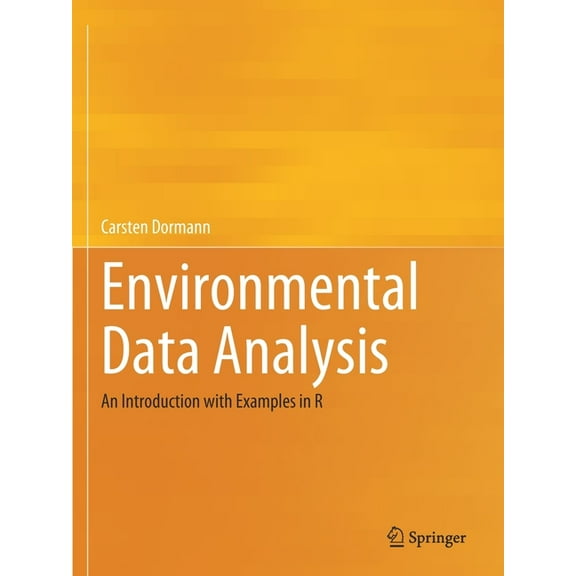 Environmental Data Analysis: An Introduction with Examples in R, (Paperback)