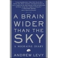 thumbnail image 1 of Pre-Owned A Brain Wider Than the Sky: A Migraine Diary (Paperback) 1416572511 9781416572510, 1 of 1