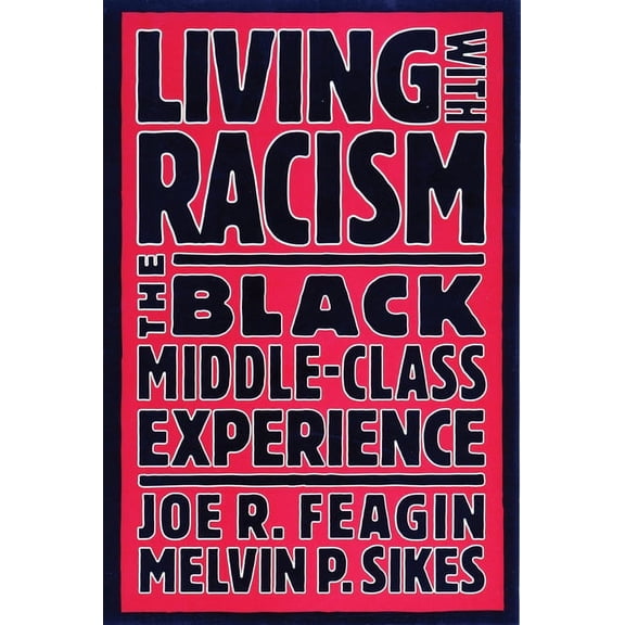 Living with Racism: The Black Middle-Class Experience, (Paperback)