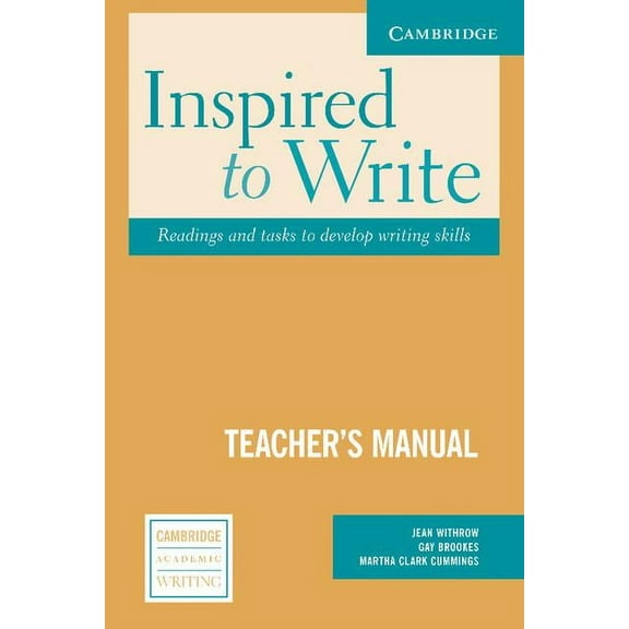 Cambridge Academic Writing Collection Inspired to Write Teacher's Manual: Readings and Tasks to Develop Writing Skills, (Paperback)