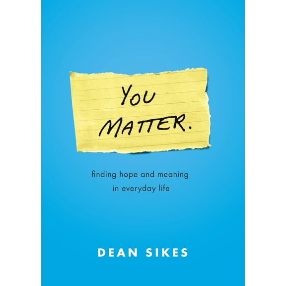 Pre-Owned You Matter.: Finding Hope and Meaning in Everyday Life (Paperback) 1964508428 9781964508429