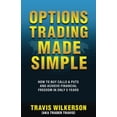 thumbnail image 1 of Pre-Owned Options Trading Made Simple: How to Buy Calls & Puts and Achieve Financial Freedom in Only 5 Years (Passive Stock Options Trading) (Paperback) 1940156017 9781940156019, 1 of 1