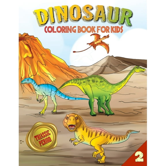 Dinosaur Coloring Book for Kids Dinosaur Coloring Book for Kids (Book 2): Triassic Period, Book 2, (Paperback)