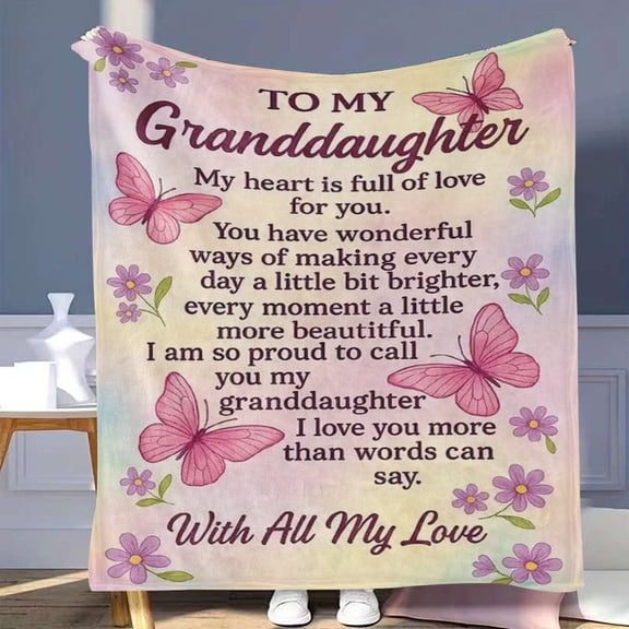 1pc to My Granddaughter Blanket with Heartfelt Message and Butterfly Flower Design Soft Flannel Throw Blanket for Granddaughter Birthday Christmas Thanksgiving Gift Warm Decorative Blanket