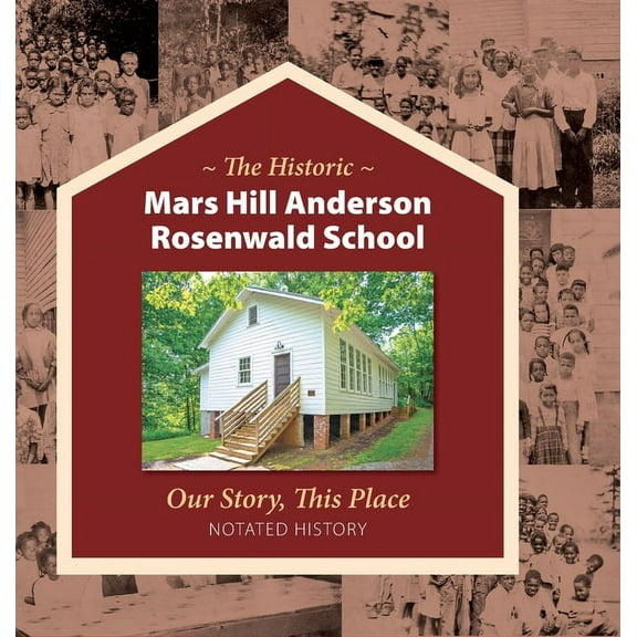 The Historic Mars Hill Anderson Rosenwald School, (Hardcover)