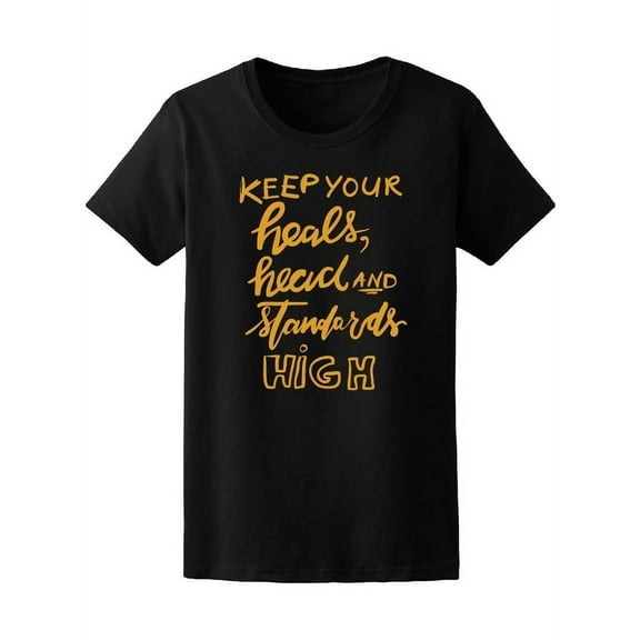 Keep Your Heals High T-Shirt Women -Image by Shutterstock, Female Small