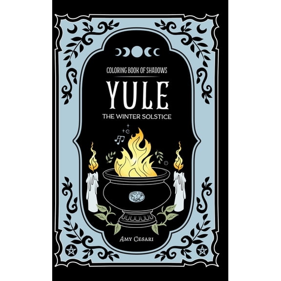Coloring Book of Shadows: Yule the Winter Solstice, (Hardcover)