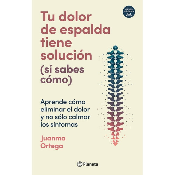 Tu Dolor de Espalda Tiene SoluciÃ³n (Si Sabes CÃ³mo) / Your Back Pain Has a Solution (If You Know How), (Paperback)