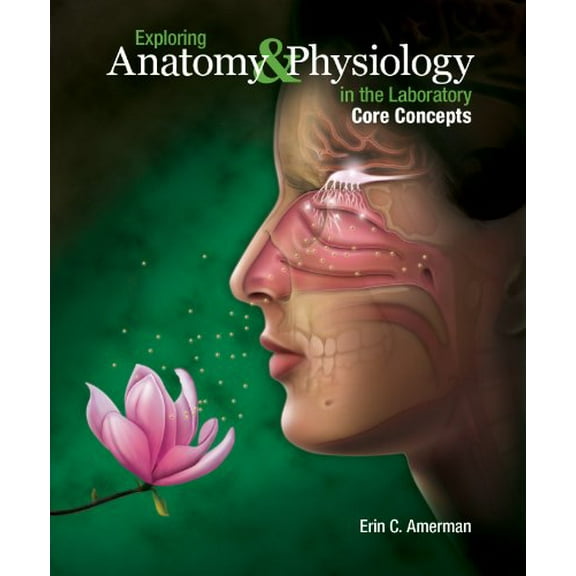 Pre-Owned Exploring Anatomy & Physiology in the Laboratory, Core Concepts, 9781617311581, 1617311588, Paperback,