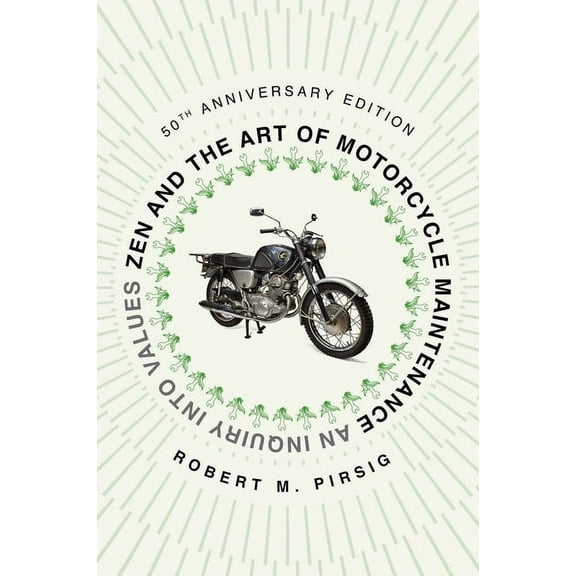 Zen and the Art of Motorcycle Maintenance [50th Anniversary Edition]: An Inquiry Into Values, (Paperback)