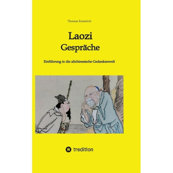 Laozi - Gespräche: Einführung in die altchinesische Gedankenwelt (Hardcover)