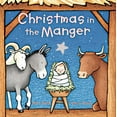 thumbnail image 1 of Pre-Owned Christmas in the Manger Padded Board Book: A Christmas Holiday Book for Kids Paperback, 1 of 1