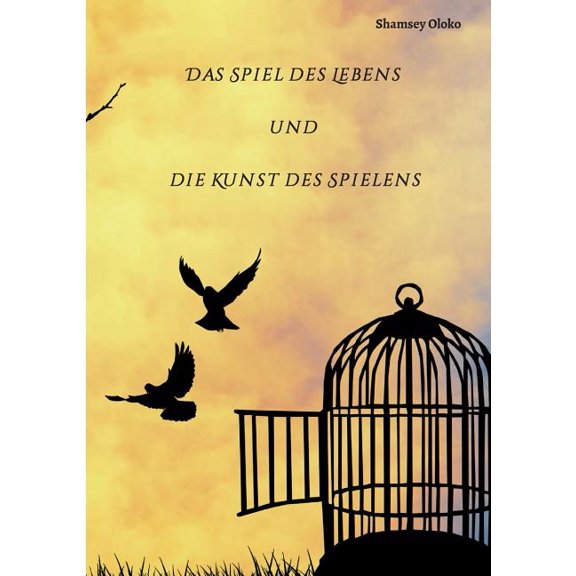 Das Spiel des Lebens und die Kunst des Spielens, (Paperback)