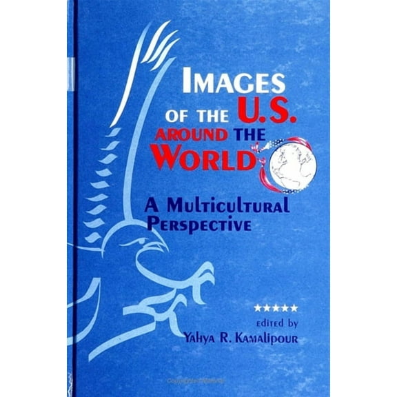 Suny Series, Human Communication Process Images of the U.S. around the World: A Multicultural Perspective, (Paperback)