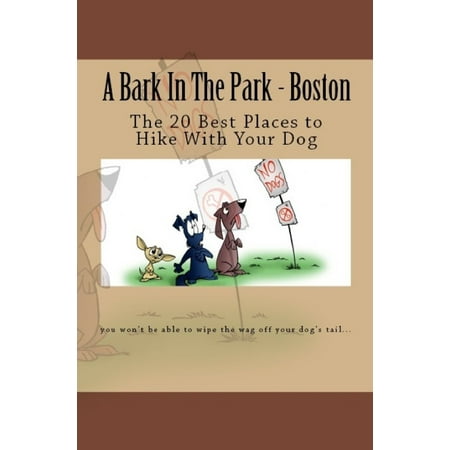 A Bark In The Park-Boston: The 20 Best Places To Hike With Your Dog - (Best Hikes In Boston)