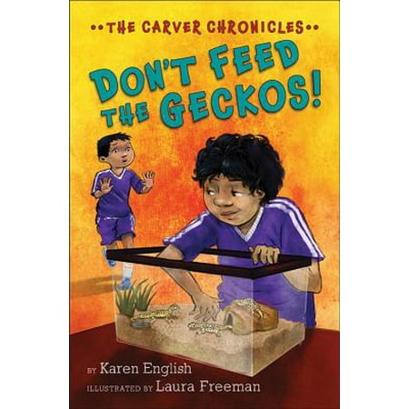 - Don’t Feed the Geckos! : The Carver Chronicles, Book 3