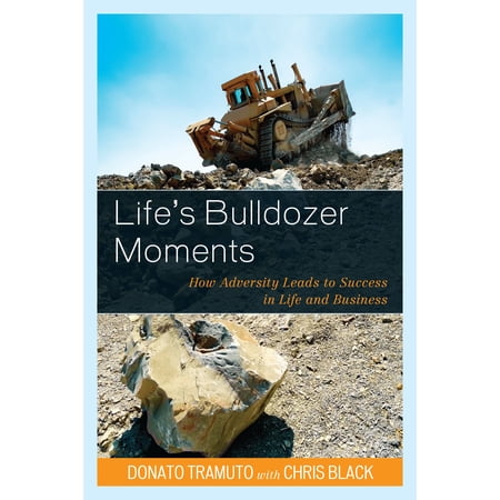 ISBN 9780761868552 product image for Life's Bulldozer Moments: How Adversity Leads to Success in Life and Business (H | upcitemdb.com