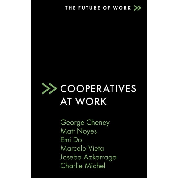Future of Work Cooperatives at Work, (Paperback)