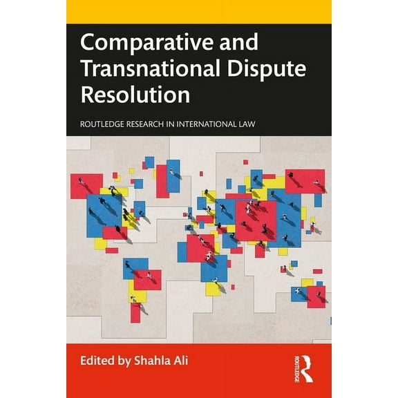 Routledge Research in International Law Comparative and Transnational Dispute Resolution, (Paperback)