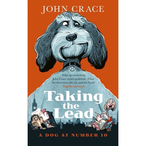 Pre-Owned Taking the Lead: A Dog at Number 10 (Hardcover) by John Crace