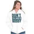 thumbnail image 3 of Don't Tell Me I'm Bossy Attitude Rude Zip Up Hoodie Men's Women's Brisco Brands S, 3 of 6