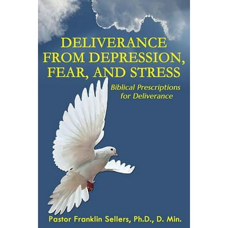 Deliverance from Depression, Fear and Stress : 