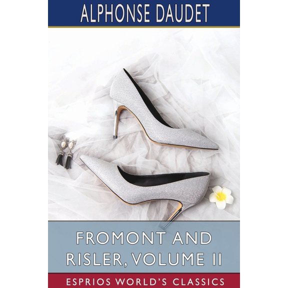 Fromont and Risler, Volume II (Esprios Classics), (Paperback)