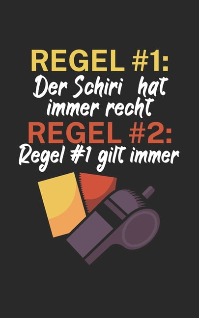 Regel 1 der Schiri hat immer recht Fußball Notizbuch für