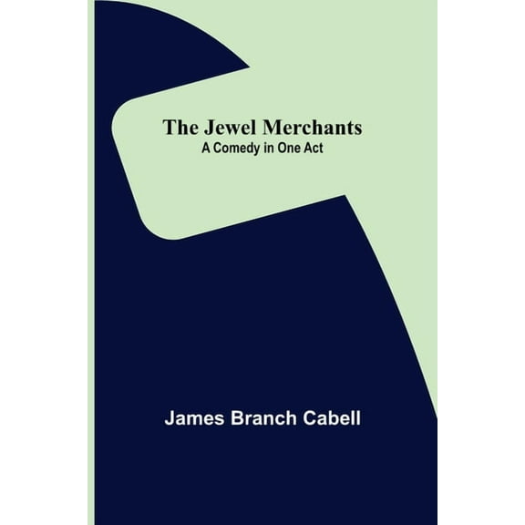 The Jewel Merchants: A Comedy in One Act, (Paperback)