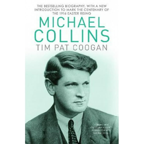 Michael Collins: A Biography