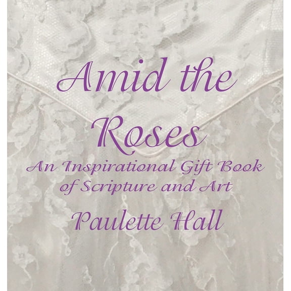 Amid the Roses, (Hardcover)