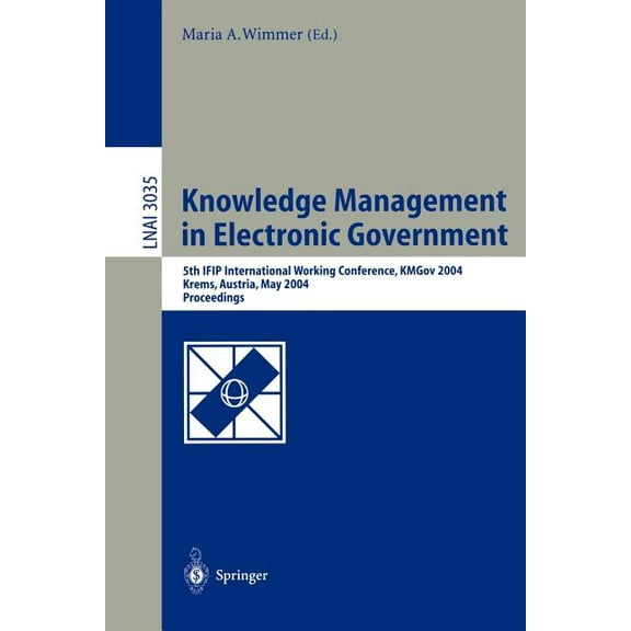 Knowledge Management in Electronic Government: 5th Ifip International Working Conference, Kmgov 2004, Krems, Austria, Ma, (Paperback)