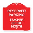thumbnail image 1 of SignMission A-DES-RW-1818-23142 18 x 18 Po Signe de la Série Designer - Parking Réservé - Professeur du Mois&44; Rouge & Blanc, 1 of 1