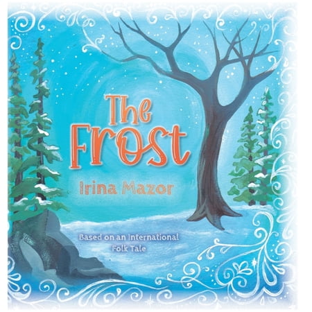 The Frost: Based on an International Folk Tale (Hardcover)