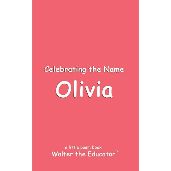 The Poetry of First Names Book Celebrating the Name Olivia, (Paperback)