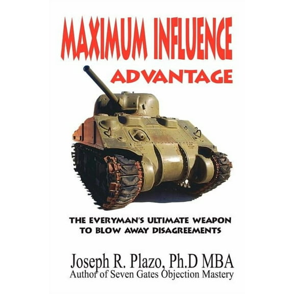 Maximum Influence Advantage : Persuasion Workshop (Paperback)