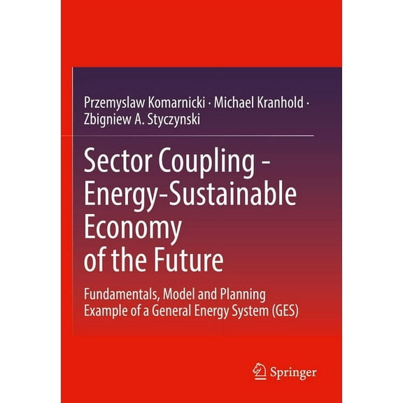 Sector Coupling - Energy-Sustainable Economy of the Future: Fundamentals, Model and Planning Example of a General Energy, (Paperback)