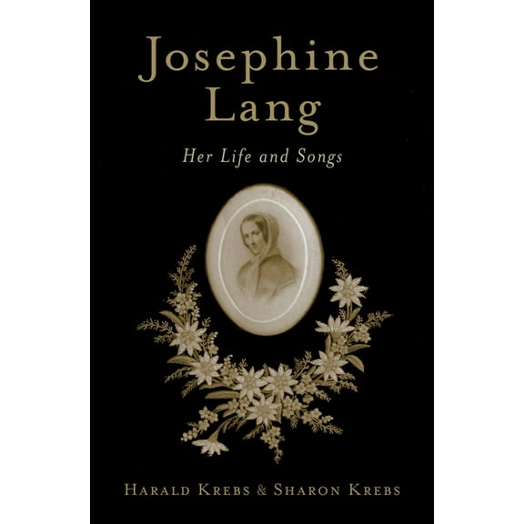 Josephine Lang: Her Life and Songs, (Hardcover)