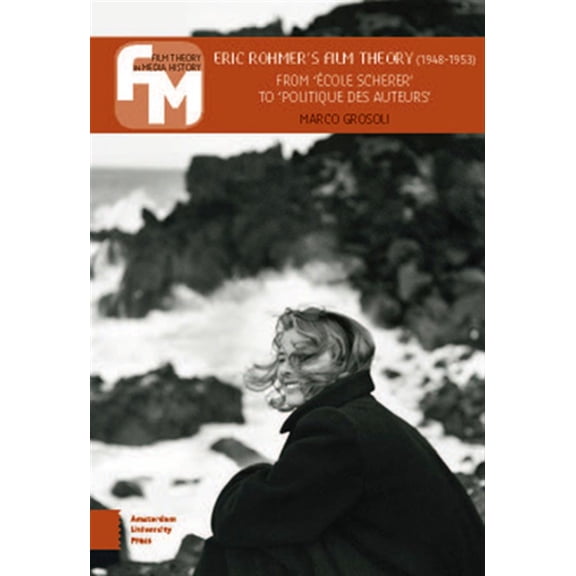 Pre-Owned Eric Rohmer's Film Theory : From "cole Scherer" to "Politique des Auteurs" (Paperback)